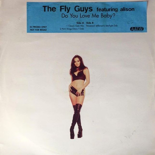 The Fly Guys Featuring Alison - Do You Love Me Baby? | All Around The World (12 DJGLOBE 151)