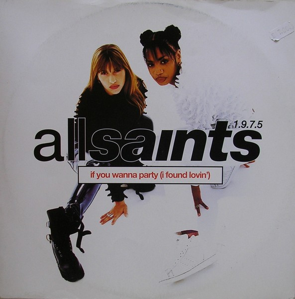 All Saints 1.9.7.5. - If You Wanna Party (I Found Lovin') | ZTT (ZANG 71 T)