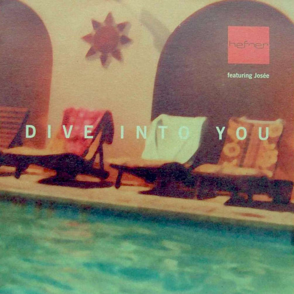 Hefner Featuring Josée Hurlock - Dive Into You | Inertia Records (INERT-13)