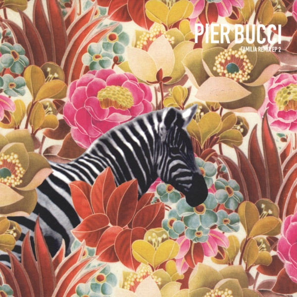 Pier Bucci - Familia Remix EP 2 | Crosstown Rebels (CRM031) - main Pier Bucci - Familia Remix EP 2 | Crosstown Rebels (CRM031) - main