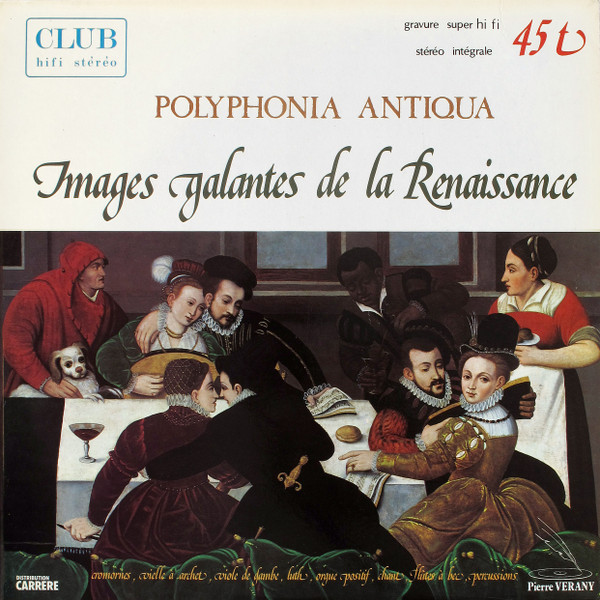 Polyphonia Antiqua - Images Galantes De La Renaissance | Disques Pierre Verany (PV 5781)