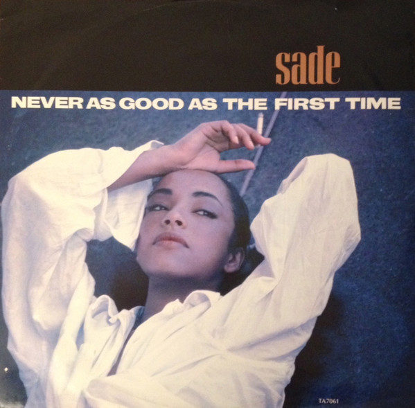 Sade - Never As Good As The First Time | Epic (TA 7061)