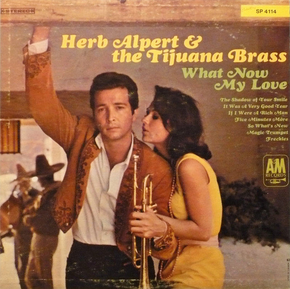 Herb Alpert & The Tijuana Brass - What Now My Love | A&M Records (SP 4114) - main