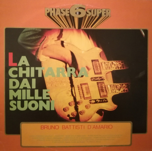 Bruno Battisti D'Amario - La Chitarra Dai Mille Suoni | Phase 6 Super (VPAS 802) - main