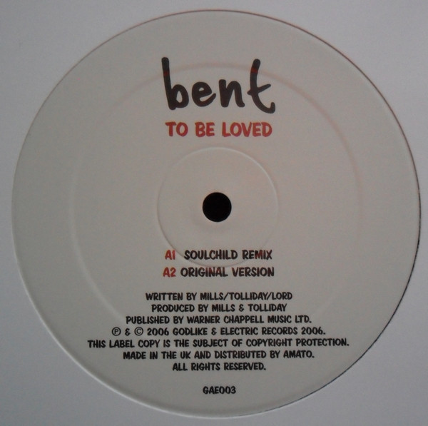 Bent - To Be Loved | Godlike & Electric (GAE003)