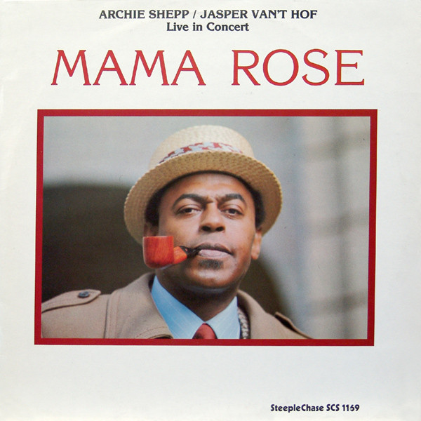 Archie Shepp / Jasper Van't Hof - Mama Rose | SteepleChase (SCS-1169)