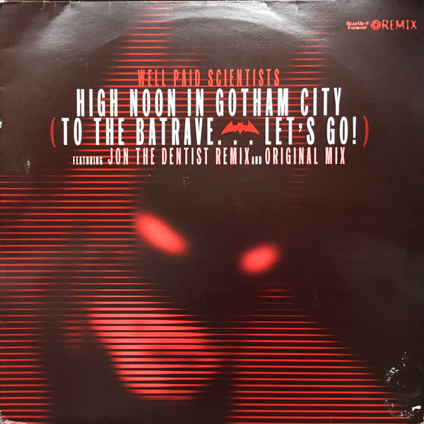 Well Paid Scientists - High Noon In Gotham City (To The Batrave... Let's Go!) | Stay Up Forever Remix (S.U.F.R. 16) - main Well Paid Scientists - High Noon In Gotham City (To The Batrave... Let's Go!) | Stay Up Forever Remix (S.U.F.R. 16) - main