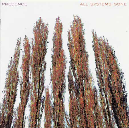 Presence - All Systems Gone | Ark 21 (547 296-2) - main