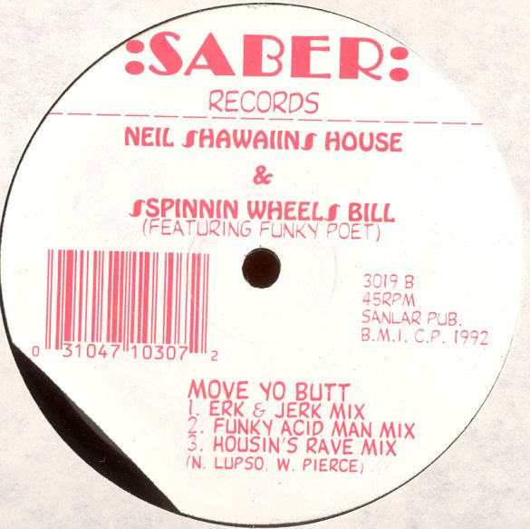 Neil Hawaiian House & "Spinnin' Wheel" Bill - Move Yo Butt | Saber Records (S 3019) - 2