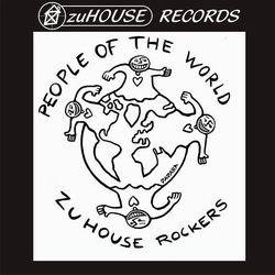 ZuHouse Rockers - People Of The World | ZuHouse Records (ZHR001)