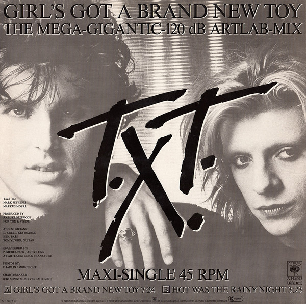T.X.T. - Girl's Got A Brand New Toy (The Mega-Gigantic-120 dB Artlab-Mix) | CBS (A 14.6073) - 2