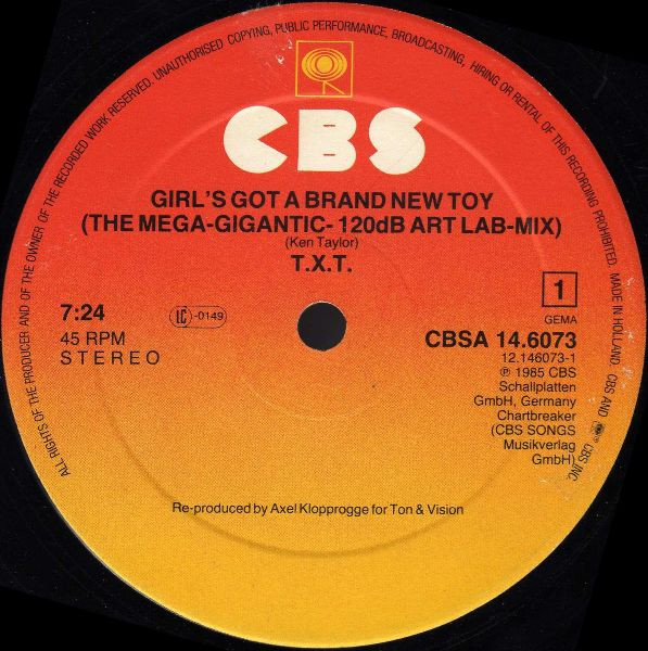 T.X.T. - Girl's Got A Brand New Toy (The Mega-Gigantic-120 dB Artlab-Mix) | CBS (A 14.6073) - 3