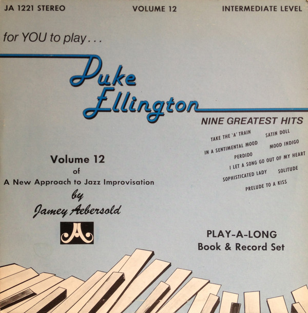 Jamey Aebersold - For You To Play... Duke Ellington Nine Greatest Hits | JA Records (JA 1221) - main Jamey Aebersold - For You To Play... Duke Ellington Nine Greatest Hits | JA Records (JA 1221) - main