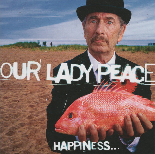 Our Lady Peace - Happiness... Is Not A Fish That You Can Catch | Columbia (CK 63707) - main