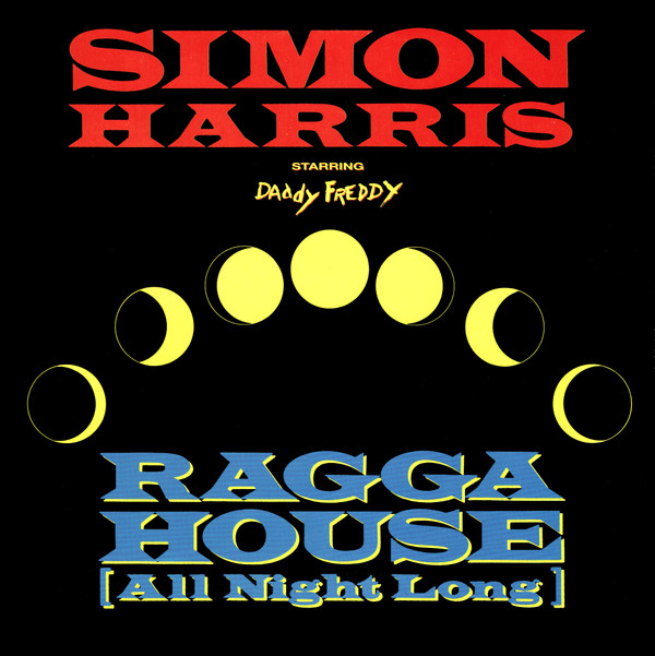 Simon Harris Starring Daddy Freddy - Ragga House (All Night Long) | BCM Records (BCM 12398)