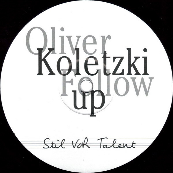 Oliver Koletzki - Follow Up | Stil Vor Talent (svt009) - 2 Oliver Koletzki - Follow Up | Stil Vor Talent (svt009) - 2