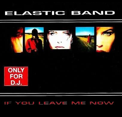 Elastic Band - If You Leave Me Now | Baby Records (MIX 54113) - main