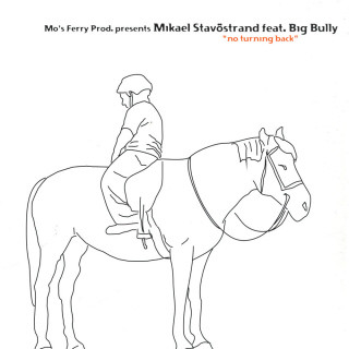 Mikael Stavöstrand Feat. Big Bully - No Turning Back | Mo's Ferry Prod. (mfp024) - main Mikael Stavöstrand Feat. Big Bully - No Turning Back | Mo's Ferry Prod. (mfp024) - main