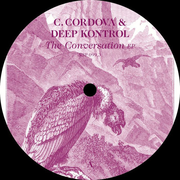 C. Cordova & Deep Kontrol - The Conversation EP | Resopal Schallware (RSP 099,3)