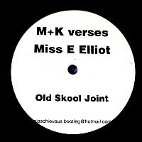 M+K Verses Miss E Elliot - Old Skool Joint | Not On Label (MISSY001)