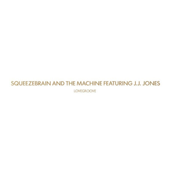 Squeezebrain And The Machine - Lovegroove | Club (JABX 76) - main