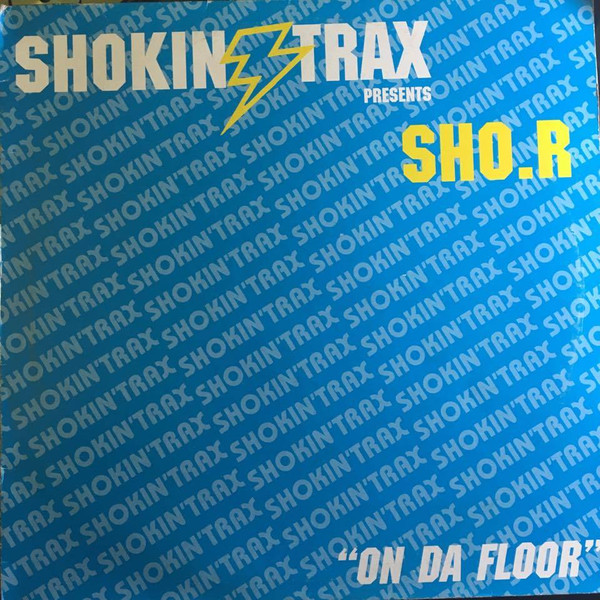 Sho.R - "On Da Floor" | Shokin' Trax (SH 002) - main