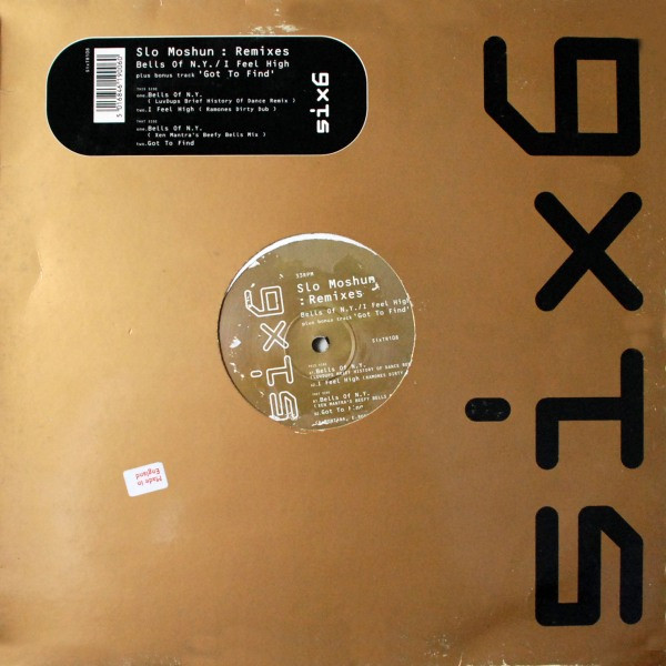 Slo Moshun - Bells Of N.Y. / I Feel High (Remixes) | 6 x 6 Records (SixTR108)