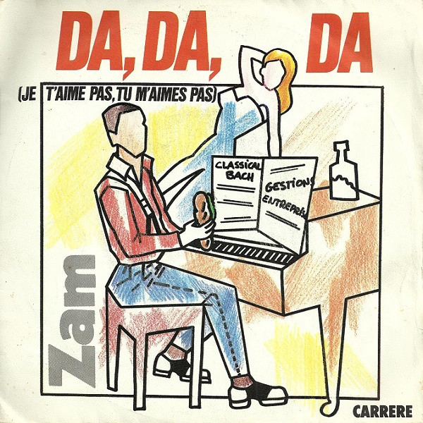 Zam - Da, Da, Da (Je T'Aime Pas,Tu M'Aimes Pas) | Carrere (50.019)