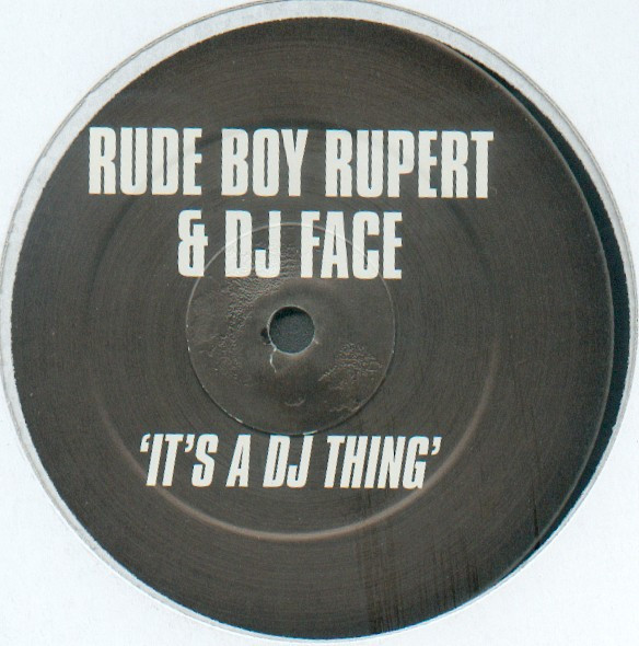 Rude Boy Rupert & DJ Face - It's A DJ Thing | Not On Label (FR001) - main
