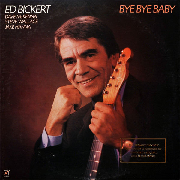 Ed Bickert - Bye Bye Baby | Concord Jazz (CJ-232) - main