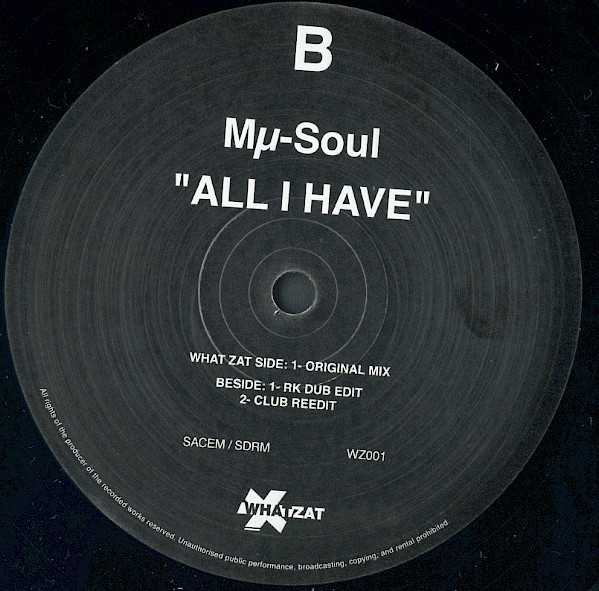 Mµ-Soul - All I Have | Whatzat (WZ001) - 2