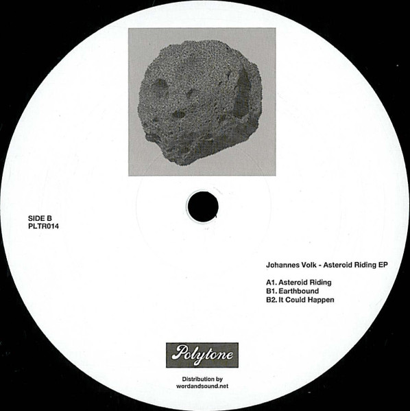 Johannes Volk - Asteroid Riding EP | Polytone Recordings (PLTR 014) - 2 Johannes Volk - Asteroid Riding EP | Polytone Recordings (PLTR 014) - 2