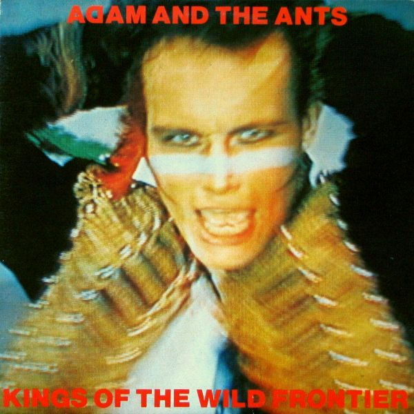Adam And The Ants - Kings Of The Wild Frontier | Epic (JE 37033) - main Adam And The Ants - Kings Of The Wild Frontier | Epic (JE 37033) - main