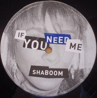 Shaboom - If You Need Me | Shaboom Records (SHAB 050) - 4 Shaboom - If You Need Me | Shaboom Records (SHAB 050) - 4