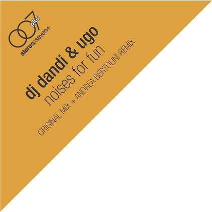 DJ Dandi & Ugo - Noises For Fun | Stereoseven Plus (STP 021) - main