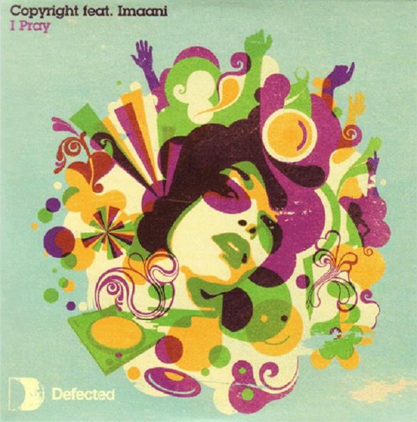 Copyright feat. Imaani - I Pray | Defected (DFTD147) - main Copyright feat. Imaani - I Pray | Defected (DFTD147) - main