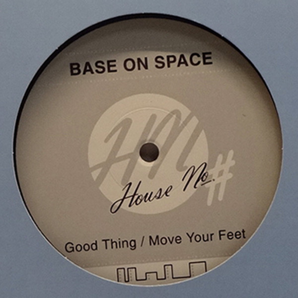 Base On Space - Good Thing / Move Your Feet | House No. (HNO 5004-12) - 2 Base On Space - Good Thing / Move Your Feet | House No. (HNO 5004-12) - 2