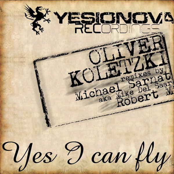 Oliver Koletzki - Yes I Can Fly | Yesionova Recordings (Yesionova 001) - main Oliver Koletzki - Yes I Can Fly | Yesionova Recordings (Yesionova 001) - main