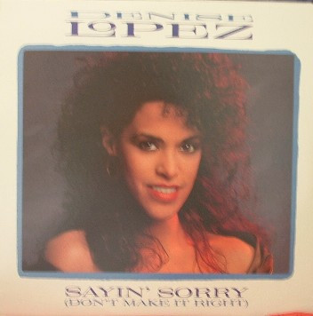 Denise Lopez - Sayin' Sorry (Don't Make It Right) | Vendetta Records (VE-7000) - main Denise Lopez - Sayin' Sorry (Don't Make It Right) | Vendetta Records (VE-7000) - main