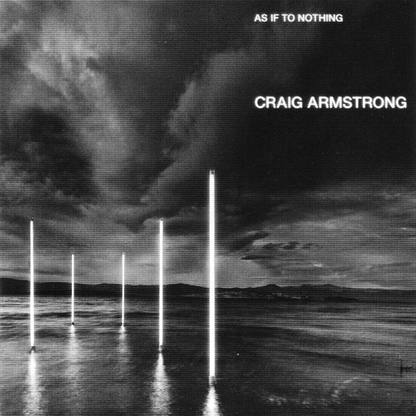 Craig Armstrong - As If To Nothing | Melankolic (CDSAD13)