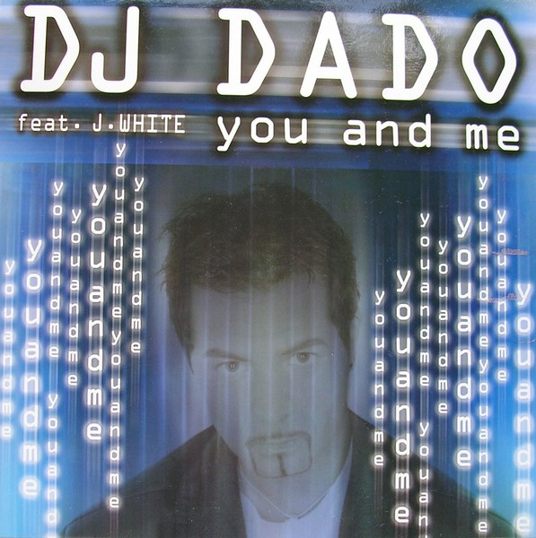 DJ Dado Feat. Glen White - You And Me | Do It Yourself Entertainment (DO IT 03-01) - main DJ Dado Feat. Glen White - You And Me | Do It Yourself Entertainment (DO IT 03-01) - main