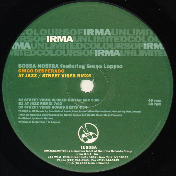 Bossa Nostra Featuring Bruna Loppez - Chico Desperado (At Jazz / Street Vibes Rmxs) | Irma Unlimited (IU005)