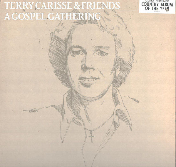 Terry Carisse & Friends - A Gospel Gathering | Cara Productions (CR 2001) - main Terry Carisse & Friends - A Gospel Gathering | Cara Productions (CR 2001) - main