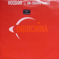 Hoodoo - Un-Square Dance | Indochina (ID011T)