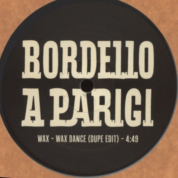 Wax - Wax Dance (Dupe Edit) | Bordello A Parigi (BAP008) - 4