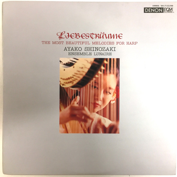 Ayako Shinozaki - Liebestraume: The Most Beautiful Melodies For Harp | Denon/Nippon Columbia Co., Ltd. (Japan). (OX-7133-ND)
