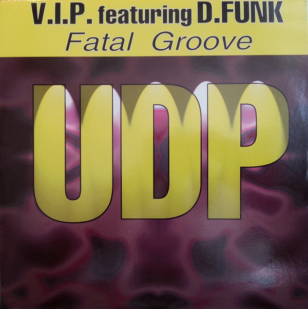 V.I.P Feat. D.Funk - Fatal Groove | UDP (UDPH 9416)