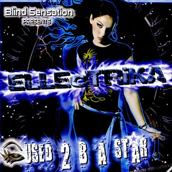 Blind Sensation Presents Ellectrika - I Used 2 B A St*r | BS Traxx (BSTRAXX0001)