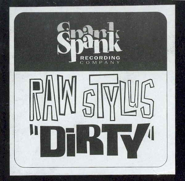 Raw Stylus - Dirty | Spank Recording Company (RS-005) - 3