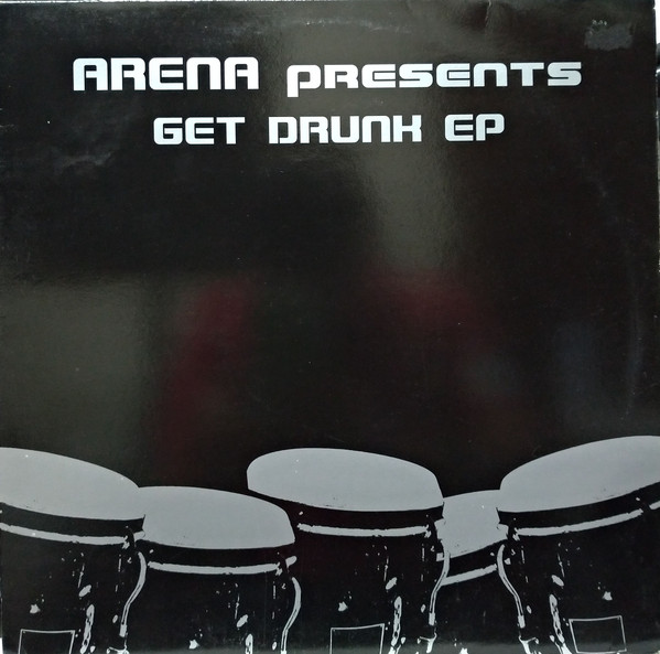 Arena - Get Drunk EP | Tribalistik (DF 08.03) - main Arena - Get Drunk EP | Tribalistik (DF 08.03) - main